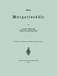 Ueber Margarinekäse (Arbeiten aus dem Kaiserlichen Gesundheitsamte, XIV)