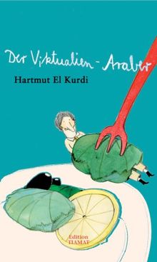 Der Viktualien-Araber: Geschichten und Kolumnen