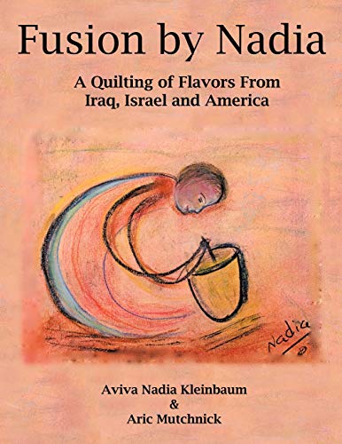 Fusion by Nadia: A Quilting of Flavors From Iraq, Israel and America