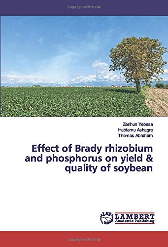 Effect of Brady rhizobium and phosphorus on yield & quality of soybean