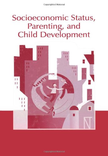 Alexander von Eye Socioeconomic Status, Parenting, And Child Development (Monographs In Parenting Series)