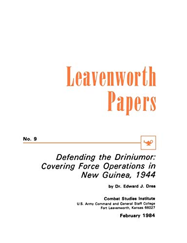 Defending the Driniumor: Covering Force Operations in the New Guinea, 1944