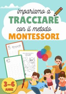 Impariamo a Tracciare con il Metodo Montessori: Libro di Attività
