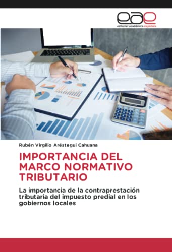 IMPORTANCIA DEL MARCO NORMATIVO TRIBUTARIO: La importancia de la contraprestación tributaria del impuesto predial en los gobiernos locales