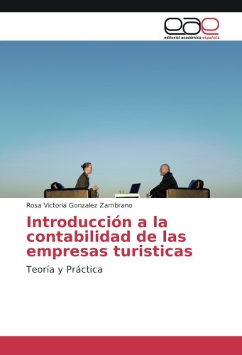 Introducción a la contabilidad de las empresas turisticas: Teoría y Práctica
