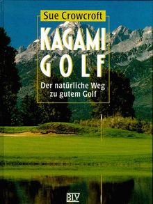 Kagami Golf. Der natürliche Weg zu gutem Golf