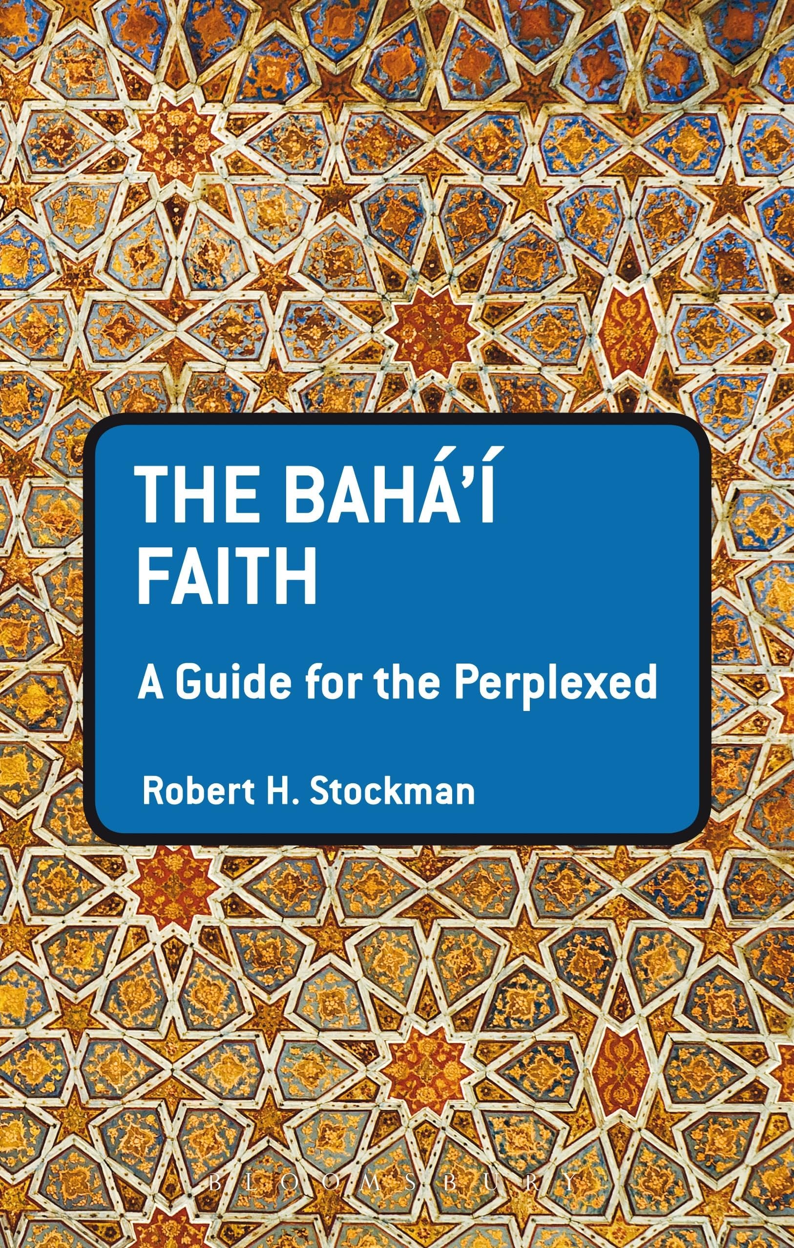 The Baha'i Faith: A Guide For The Perplexed (Guides for the Perplexed)