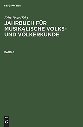 Jahrbuch für musikalische Volks- und Völkerkunde. Band 6: JBMVKK-B, Band 6