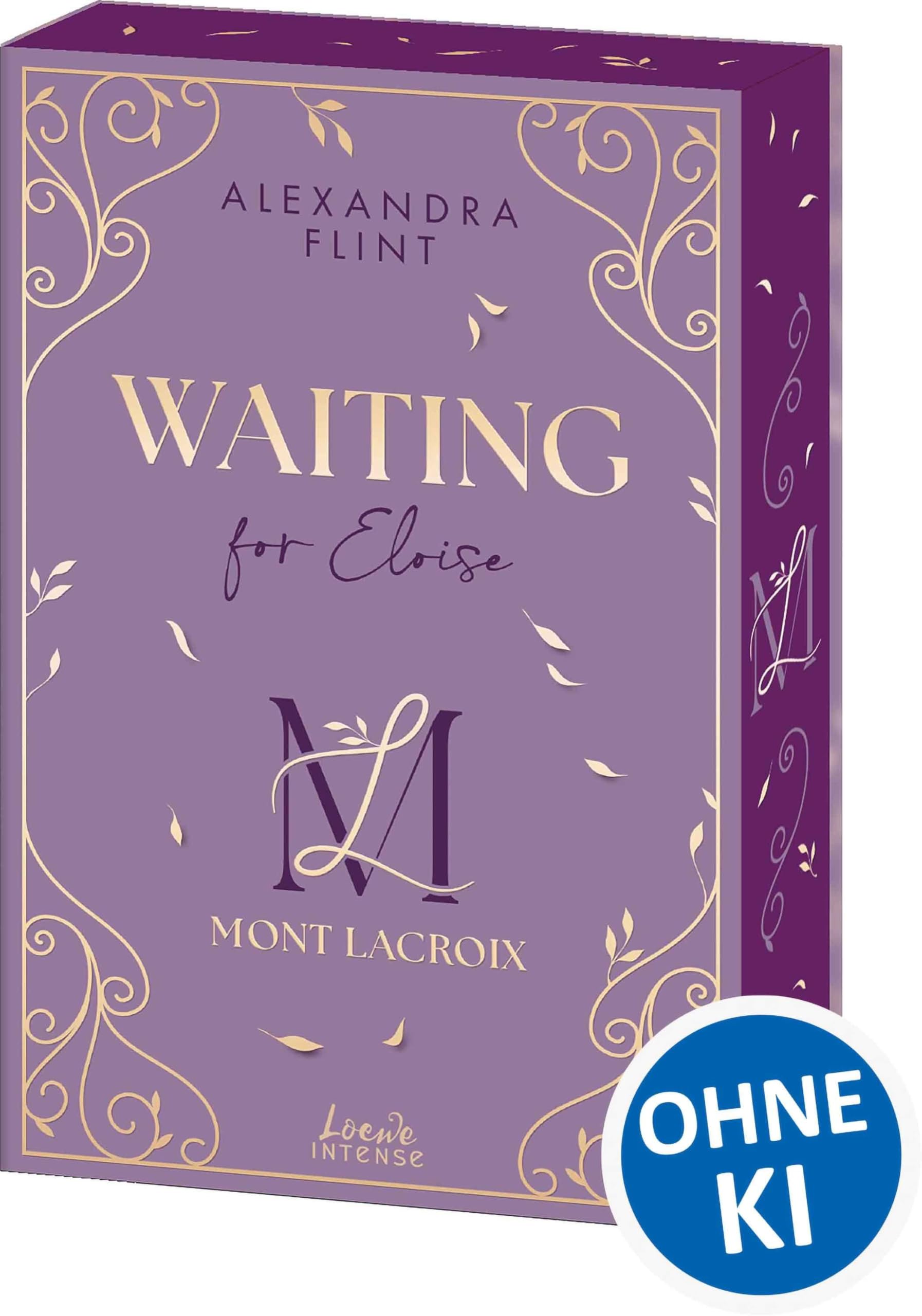 Mont Lacroix (Band 3) - Waiting for Eloise: Romantischer Abschlussband der cozy Wohlfühlreihe - Opposites Attract x Workplace Romance - Mit Farbschnitt und Charakterkarte in der 1. Auflage