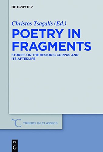 Poetry in Fragments: Studies on the Hesiodic Corpus and its Afterlife (Trends in Classics - Supplementary Volumes, Band 50)