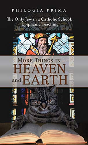 More Things in Heaven and Earth: The Only Jew in a Catholic School: Epiphanic Teaching