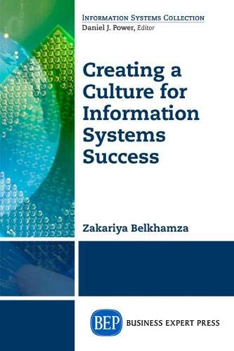 Creating a Culture for Information Systems Success (Information Systems Collection)