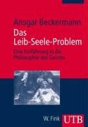 Das Leib-Seele-Problem: Eine Einführung in die Philosophie des Geistes (Uni-Taschenbücher M)