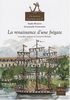 A la découverte d'une frégate royale. Vol. 3. La renaissance d'une frégate ou La gloire retrouvée de l'arsenal de Rochefort