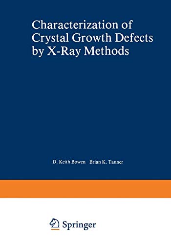 Characterization of Crystal Growth Defects by X-Ray Methods (Nato Science Series B:, 63, Band 63)