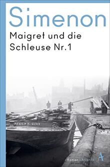 Maigret und die Schleuse Nr. 1: Roman