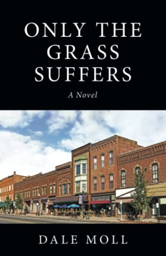Only the Grass Suffers: A Novel