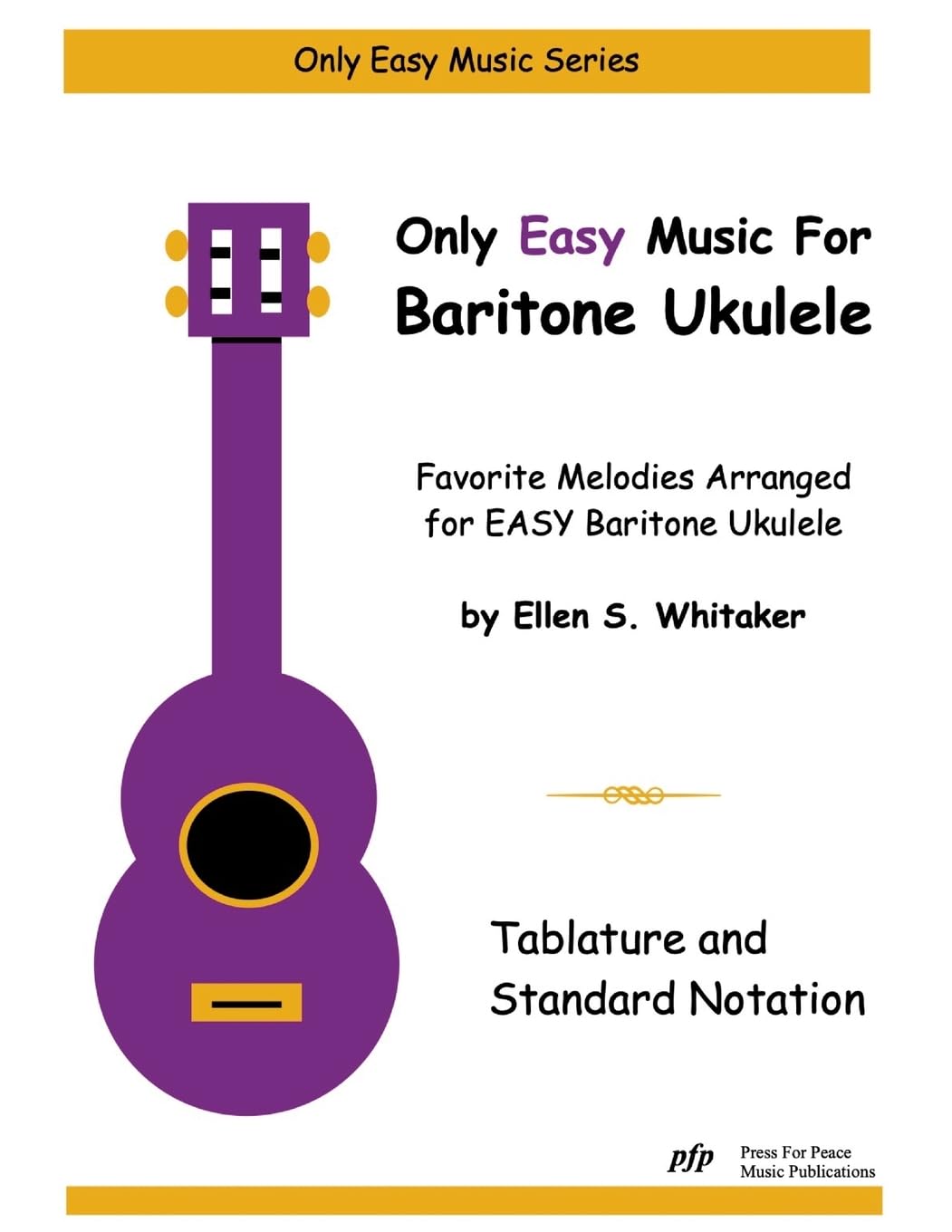Whitaker, Ellen S. Only Easy Music For Baritone Ukulele