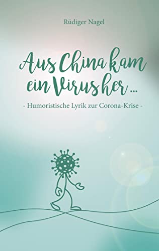 Aus China kam ein Virus: Humoristische Lyrik zur Corona-Krise