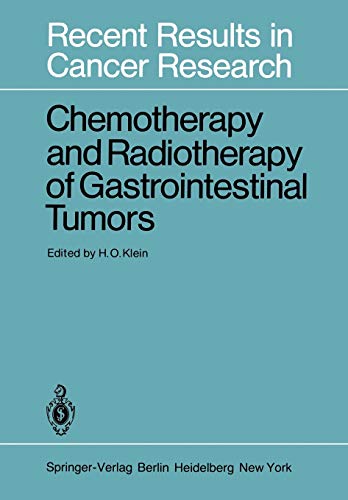 Chemotherapy and Radiotherapy of Gastrointestinal Tumors (Recent Results in Cancer Research, 79, Band 79)