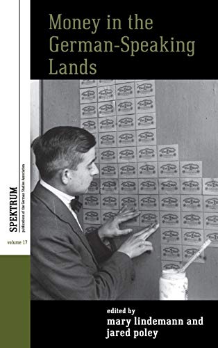 Money in the German-speaking Lands (Spektrum: Publications of the German Studies Association, Band 17)