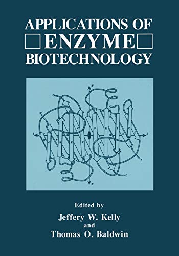 Applications of Enzyme Biotechnology (Industry-University Cooperative Chemistry Program Symposia)