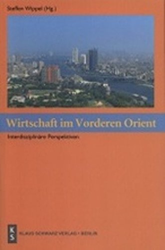 Wirtschaft im Vorderen Orient: Interdisziplinäre Perspektiven
