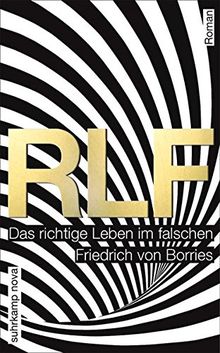 RLF: Das richtige Leben im falschen. Roman (suhrkamp taschenbuch) von Borries, Friedrich von | Buch | Zustand sehr gut