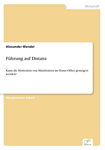 Führung auf Distanz: Kann die Motivation von Mitarbeitern im Home-Office gesteigert werden?