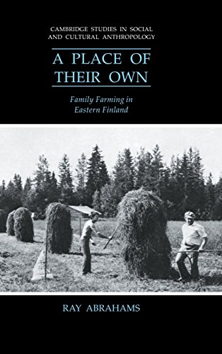 A Place of their Own: Family Farming in Eastern Finland (Cambridge Studies in Social and Cultural Anthropology, Band 81)