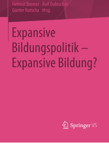 Expansive Bildungspolitik – Expansive Bildung? (Bildung und Arbeit)