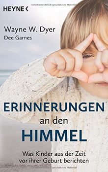 Erinnerungen an den Himmel: Was Kinder aus der Zeit vor ihrer Geburt berichten