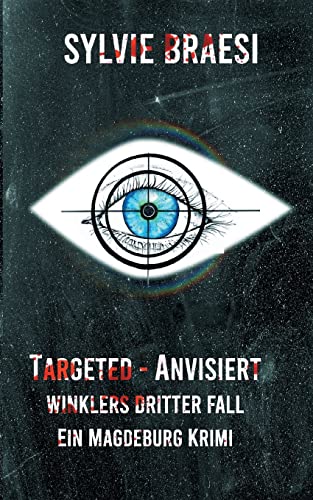 Targeted - Anvisiert: Winklers dritter Fall (Ein Magdeburg Krimi)