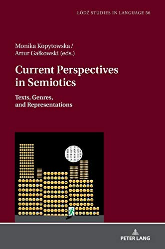 Current Perspectives in Semiotics: Texts, Genres, and Representations (Lodz Studies in Language, Band 56)