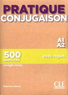 Conjugaison A1-A2 : 500 exercices avec règles