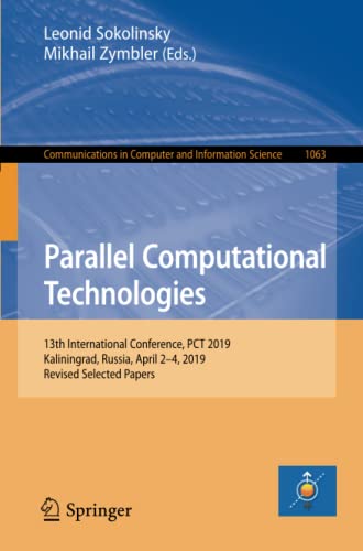 Leonid Sokolinsky Parallel Computational Technologies, 13th International Conference, Pct 2019, Kaliningrad, Russia, April 2–4, 2019, Revised Selected Papers ...