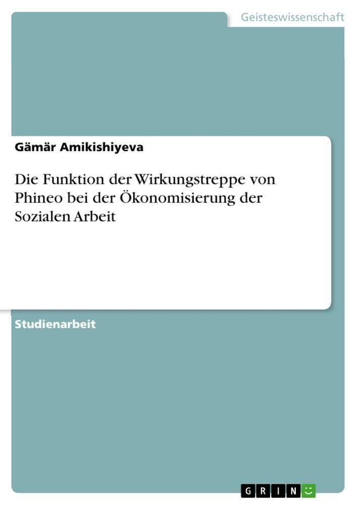 Die Funktion der Wirkungstreppe von Phineo bei der Ökonomisierung der Sozialen Arbeit