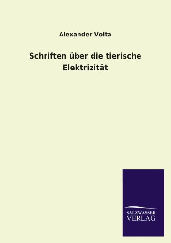 Schriften über die tierische Elektrizität