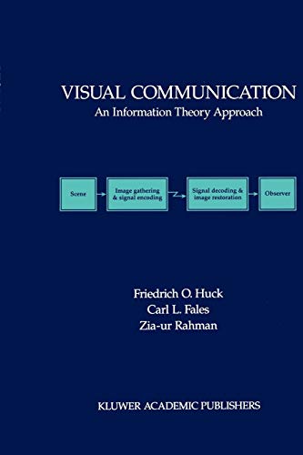 Visual Communication: An Information Theory Approach (The Springer International Series in Engineering and Computer Science, 409, Band 409)