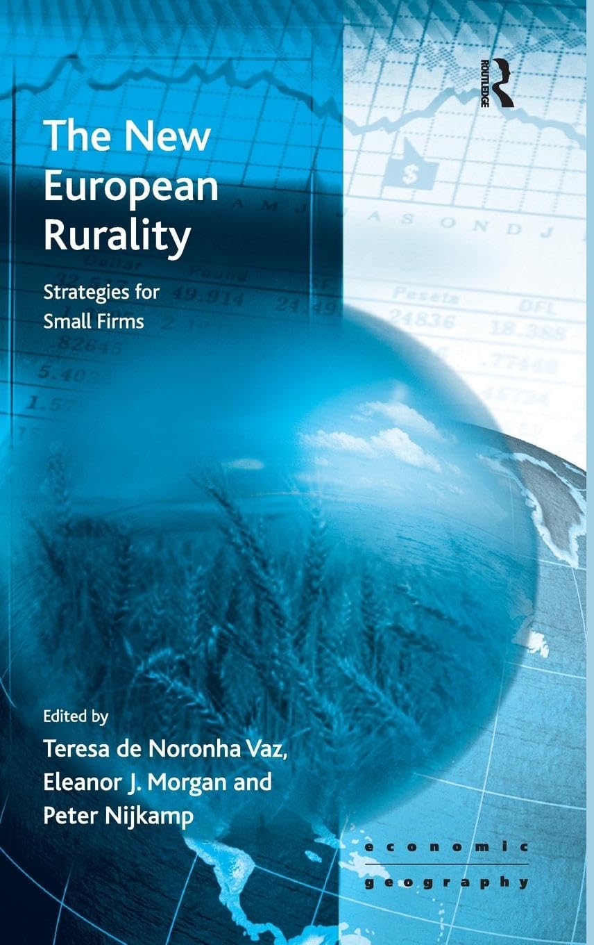 The New European Rurality: Strategies for Small Firms (Ashgate Economic Geography Series)