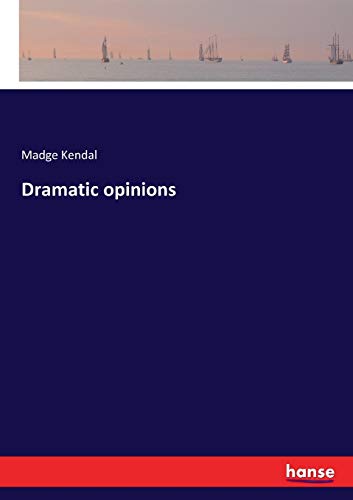 Dramatic opinions