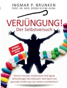 Verjüngung! - Der Selbstversuch: Können neueste, medizinische Anti-Aging- Behandlungen die Lebensuhr nach Sport und gesunder Ernährung noch weiter zurückdrehen?