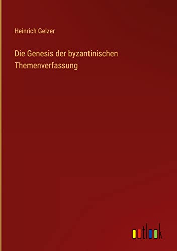Die Genesis der byzantinischen Themenverfassung