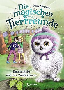 Die magischen Tierfreunde 11 - Emma Eule und der Zauberbaum: ab 7 Jahre