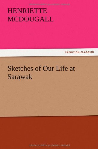 Sketches of Our Life at Sarawak