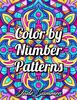 Color by Number Patterns: An Adult Coloring Book with Fun, Easy, and Relaxing Coloring Pages