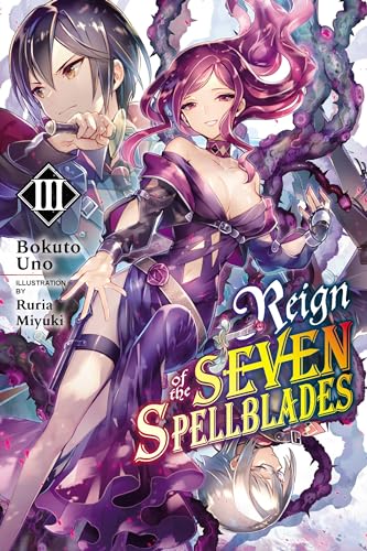 Reign of the Seven Spellblades, Vol. 3 (light novel) (Reign of the Seven Spellblades, 3, Band 3)