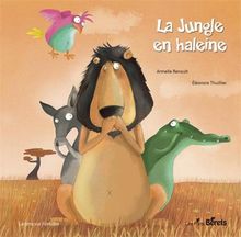 La jungle en haleine