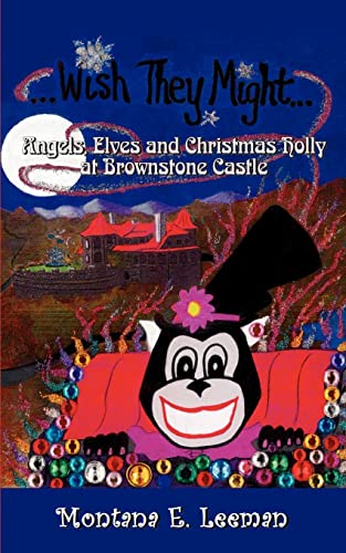 Wish They Might: Angels, Elves and Christmas Holly at Brownstone Castle