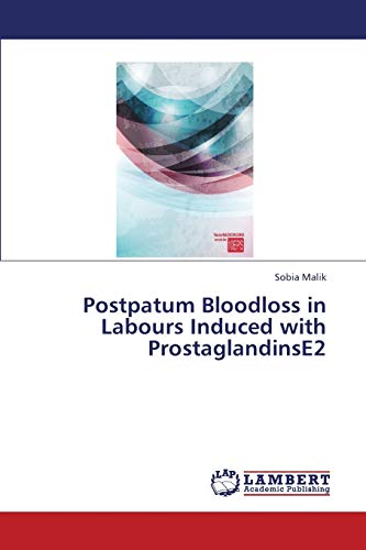 Postpatum Bloodloss in Labours Induced with ProstaglandinsE2